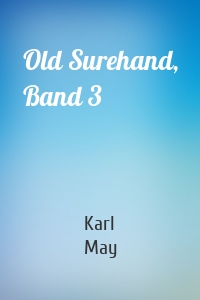 Old Surehand, Band 3