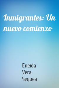 Inmigrantes: Un nuevo comienzo