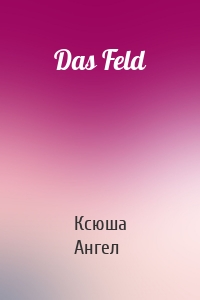 Das Feld