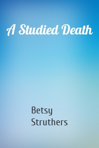 A Studied Death