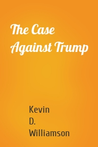 The Case Against Trump