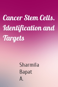 Cancer Stem Cells. Identification and Targets