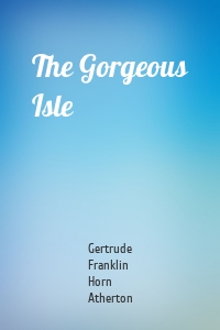 The Gorgeous Isle