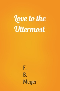Love to the Uttermost