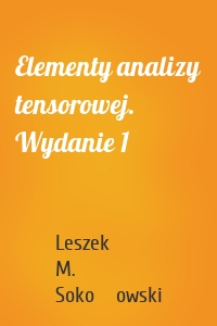 Elementy analizy tensorowej. Wydanie 1