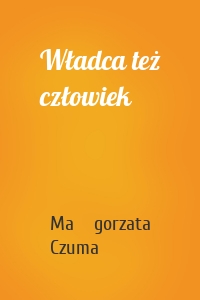 Władca też człowiek