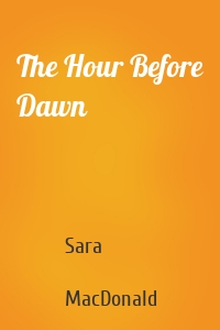 The Hour Before Dawn