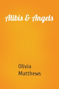 Alibis & Angels