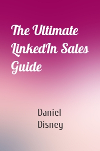 The Ultimate LinkedIn Sales Guide