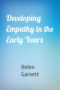 Developing Empathy in the Early Years