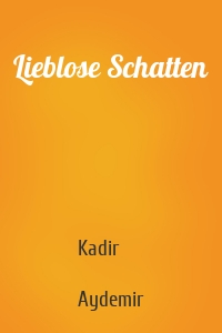 Lieblose Schatten