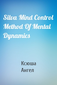 Silva Mind Control Method Of Mental Dynamics