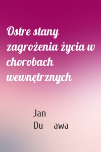 Ostre stany zagrożenia życia w chorobach wewnętrznych