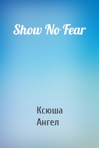 Show No Fear