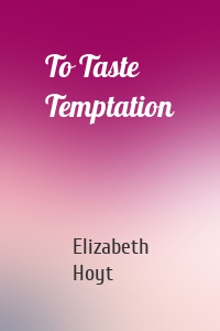 To Taste Temptation