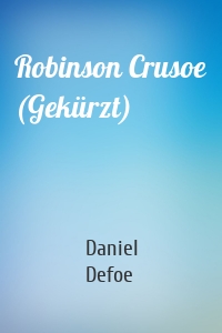 Robinson Crusoe (Gekürzt)