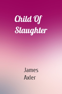 Child Of Slaughter