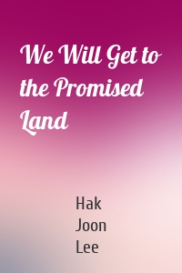 We Will Get to the Promised Land