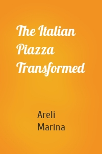 The Italian Piazza Transformed