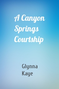 A Canyon Springs Courtship