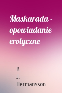 Maskarada - opowiadanie erotyczne