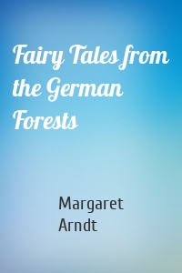 Fairy Tales from the German Forests