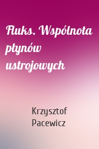 Fluks. Wspólnota płynów ustrojowych