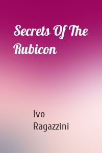 Secrets Of The Rubicon