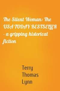 The Silent Woman: The USA TODAY BESTSELLER - a gripping historical fiction