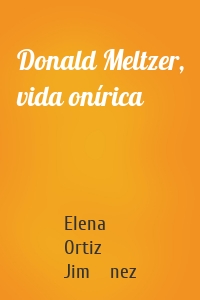 Donald Meltzer, vida onírica