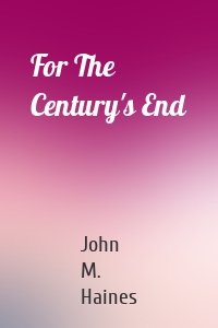 For The Century's End