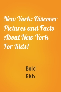 New York: Discover Pictures and Facts About New York For Kids!