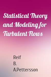 Statistical Theory and Modeling for Turbulent Flows