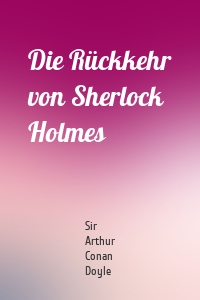 Die Rückkehr von Sherlock Holmes