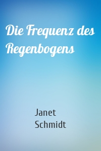 Die Frequenz des Regenbogens