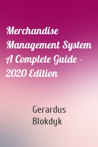 Merchandise Management System A Complete Guide - 2020 Edition