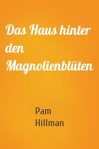 Das Haus hinter den Magnolienblüten