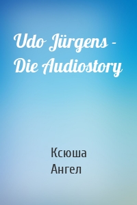 Udo Jürgens - Die Audiostory