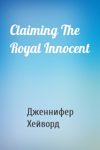 Claiming The Royal Innocent