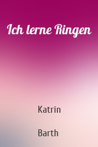 Ich lerne Ringen