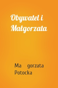 Obywatel i Małgorzata