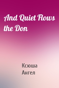 And Quiet Flows the Don