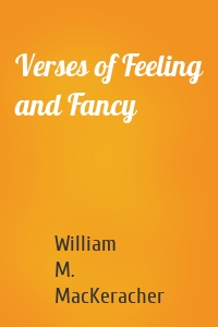 Verses of Feeling and Fancy
