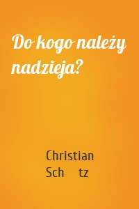 Do kogo należy nadzieja?