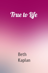 True to Life