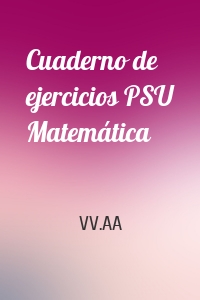 Cuaderno de ejercicios PSU Matemática