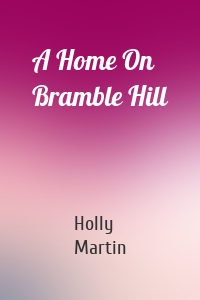A Home On Bramble Hill