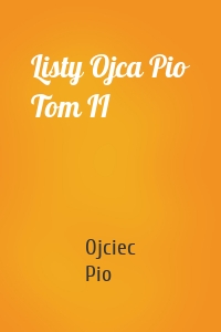 Listy Ojca Pio Tom II