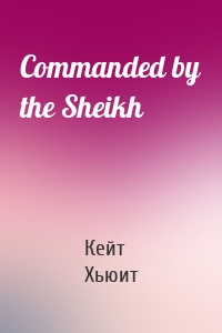 Commanded by the Sheikh