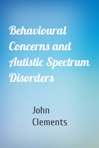 Behavioural Concerns and Autistic Spectrum Disorders